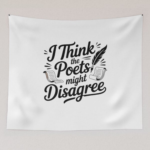 Item preview, I think the poets might disagree designed and sold by Mateusz Majcherek.