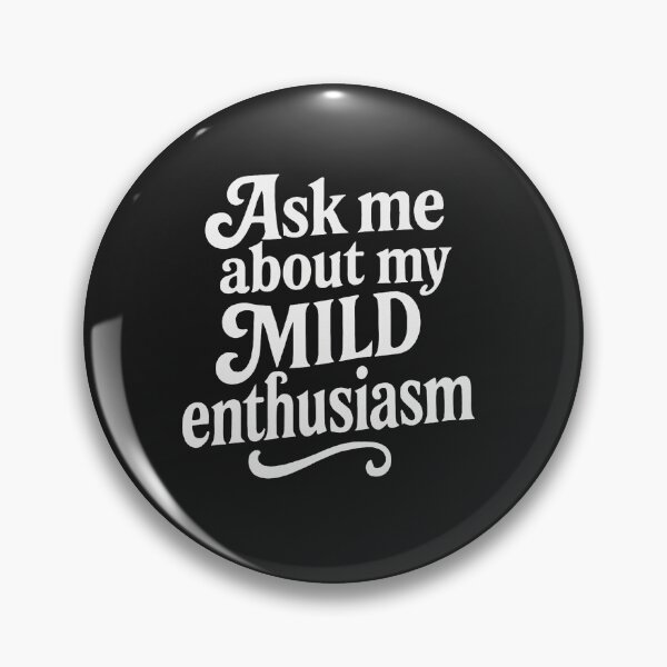 Item preview, Ask me about my MILD enthusiasm designed and sold by Owcomm.
