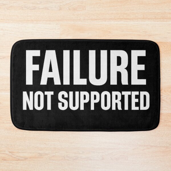 Item preview, Failure Not Supported Design designed and sold by LevelUpLab.
