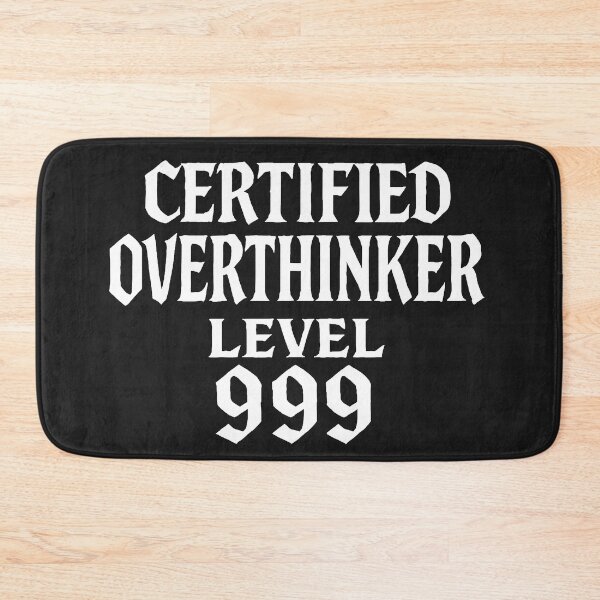 Item preview, Certified Overthinker Level 999 designed and sold by Owcomm.