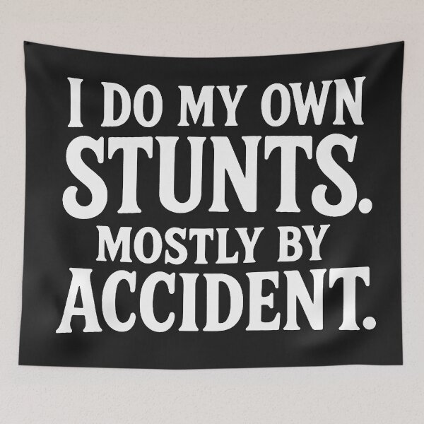Item preview, I Do My Own Stunts. Mostly By Accident. designed and sold by Owcomm.