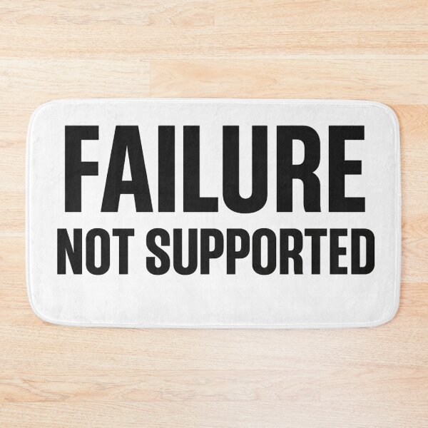 Item preview, Copy of Failure Not Supported Design designed and sold by LevelUpLab.