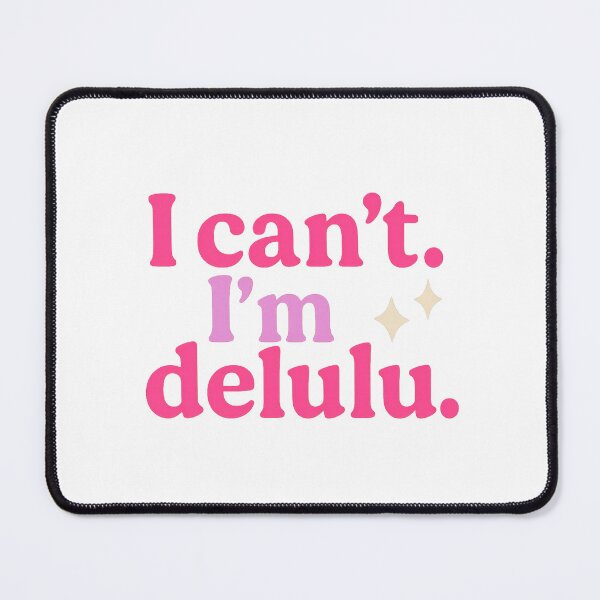 Item preview, I Can’t. I’m Delulu – Funny Viral Catchphrase Tee designed and sold by ALITOPRINCE.