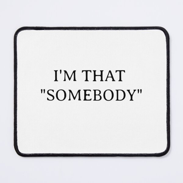 Item preview, I'M THAT SOMEBODY designed and sold by Cluster68.
