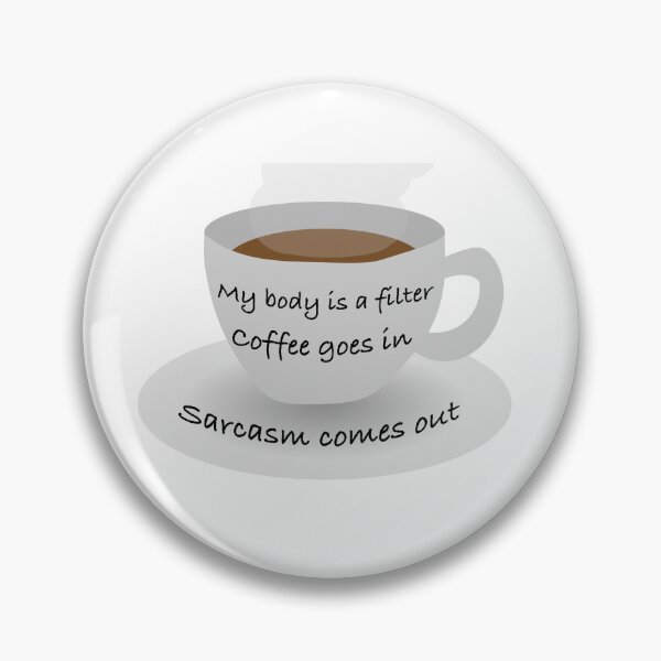 Item preview, My body is a filter, sarcasm designed and sold by DesignsbyDustin.