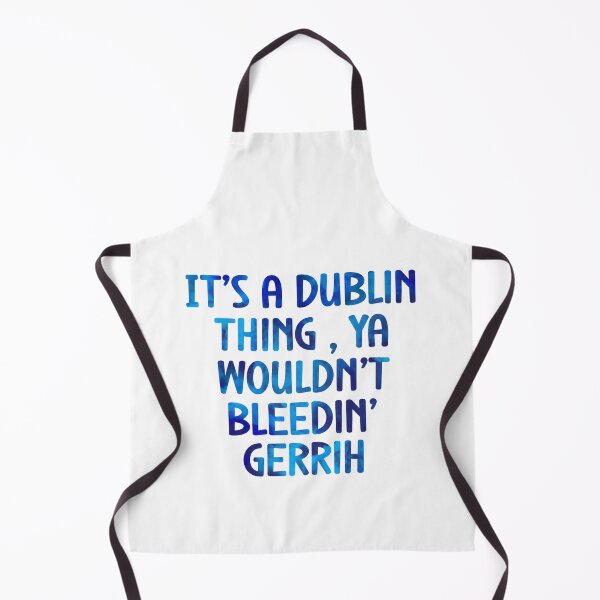 Item preview, It’s a Dublin Thing – Funny Irish Slang Quote designed and sold by Daintydesigns88.