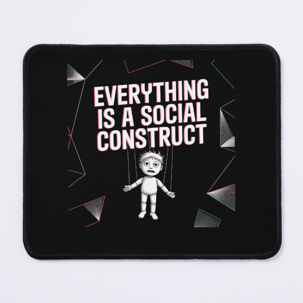 Item preview, Everything Is A Social Construct designed and sold by Mateusz Majcherek.
