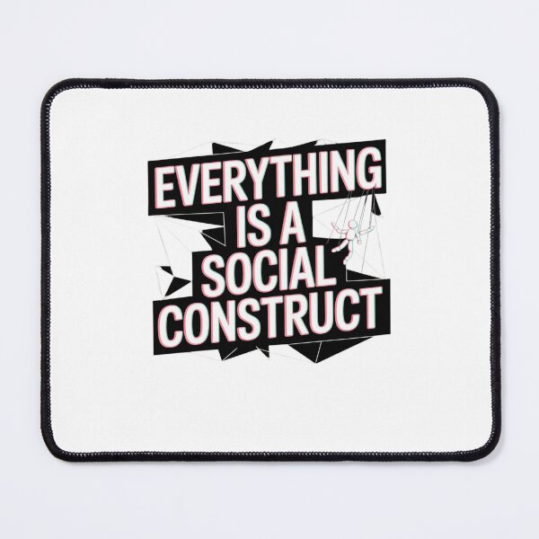 Item preview, Everything Is A Social Construct designed and sold by Mateusz Majcherek.