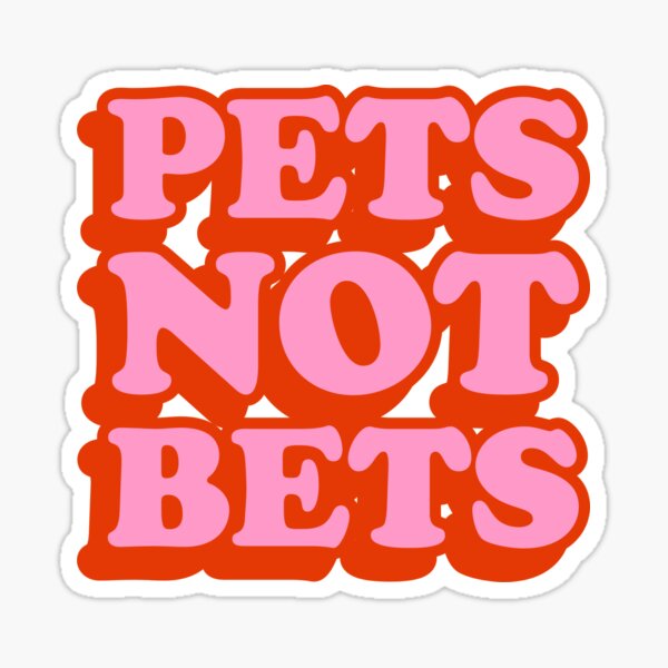 Item preview, Pets Not Bets designed and sold by sophiailiana.