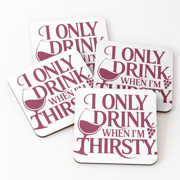 Item preview, Funny Wine Lover Quote - I Only Drink When I'm Thirsty designed and sold by CR-Studio.