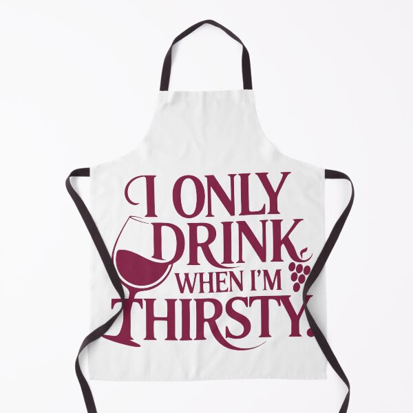 Item preview, Funny Wine Lover Quote - I Only Drink When I'm Thirsty designed and sold by CR-Studio.