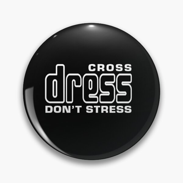 Item preview, Crossdress, Don't Stress designed and sold by Pandi St Fae.