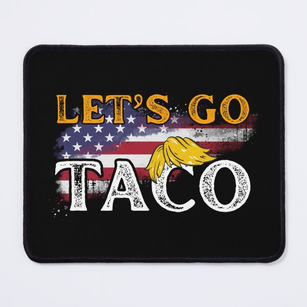 Item preview, Funny American Trade Tariffs Political Protest Let’s Go TACO 4th Of July Pro Democracy designed and sold by Zayavca.