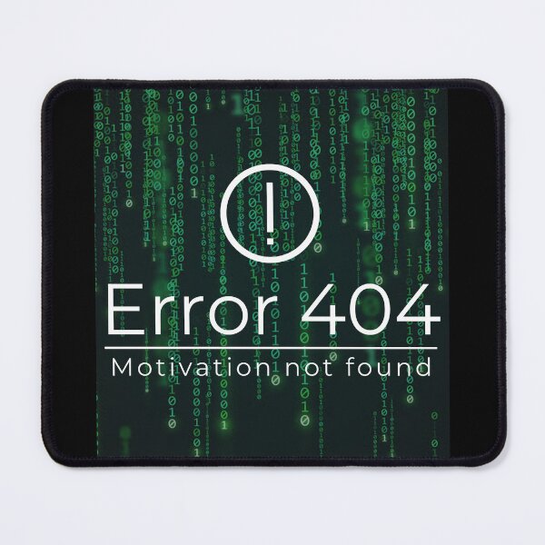 Item preview, Error 404: Motivation Not Found | Funny Tech Quote | Digital Burnout & Sarcastic Design designed and sold by Mark Mentzer.