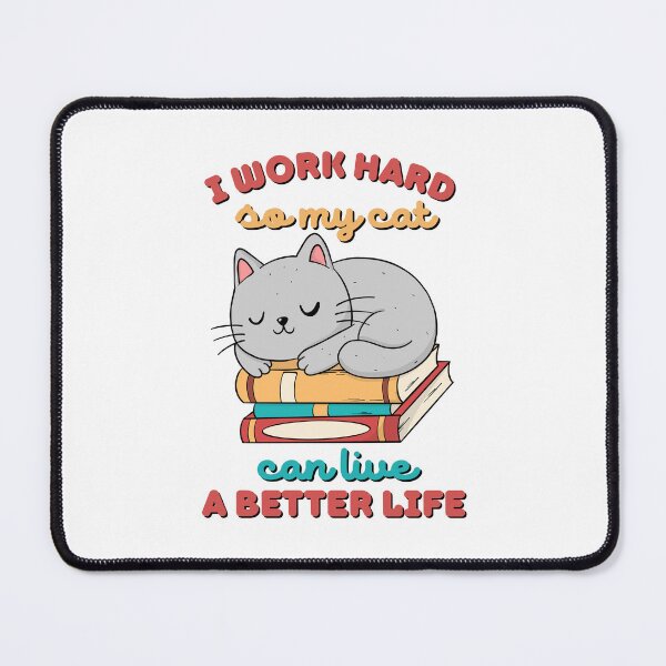 Item preview, I work hard so my cat can live a better life designed and sold by aspanguji.