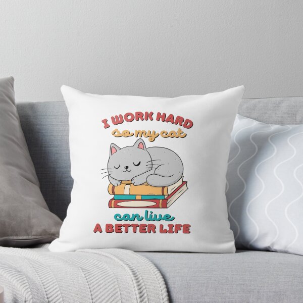 Item preview, I work hard so my cat can live a better life designed and sold by aspanguji.