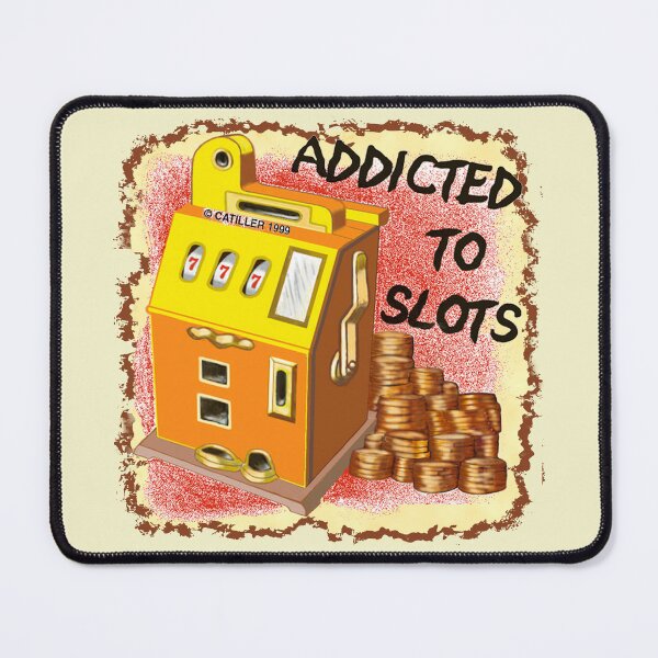 Item preview, Addicted To Slots designed and sold by artmuvz.