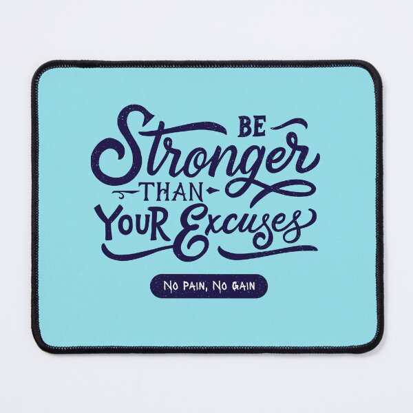 Item preview, Be Stronger Than Your Excuses, "No Pain No Gain" designed and sold by Moso1879.