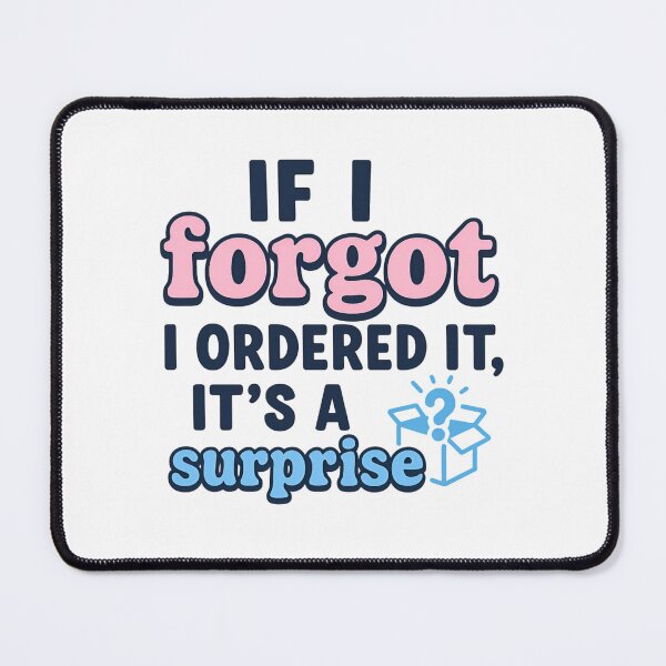 Item preview, If I Forgot I Ordered It, It’s a Surprise – Girl Math Tee designed and sold by ALITOPRINCE.