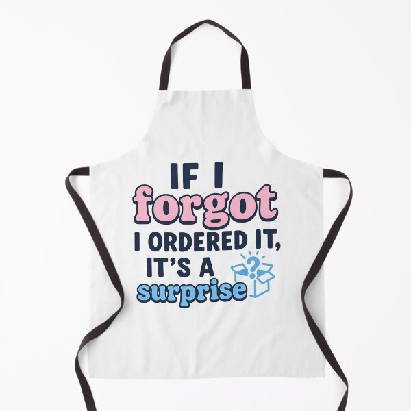 Item preview, If I Forgot I Ordered It, It’s a Surprise – Girl Math Tee designed and sold by ALITOPRINCE.
