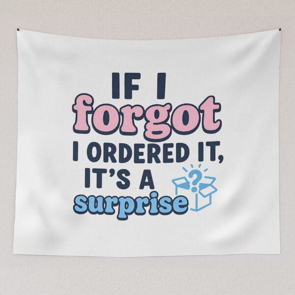 Item preview, If I Forgot I Ordered It, It’s a Surprise – Girl Math Tee designed and sold by ALITOPRINCE.