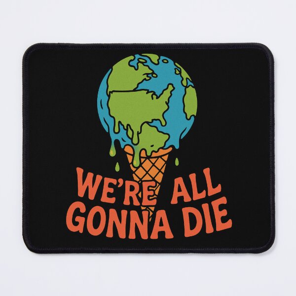 Item preview, We're All Gonna Die designed and sold by Boriken Brujas.
