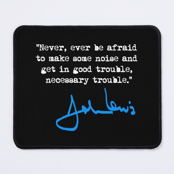 Item preview, Make some NOISE and get in Good Trouble - John Lewis (blue signature) designed and sold by Thelittlelord.