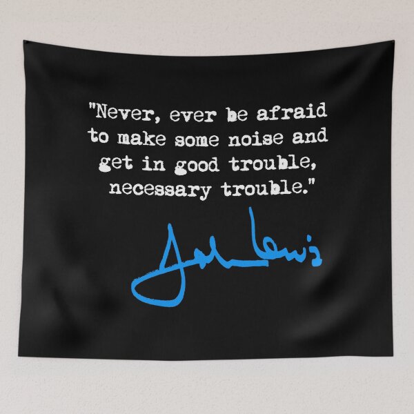 Item preview, Make some NOISE and get in Good Trouble - John Lewis (blue signature) designed and sold by Thelittlelord.