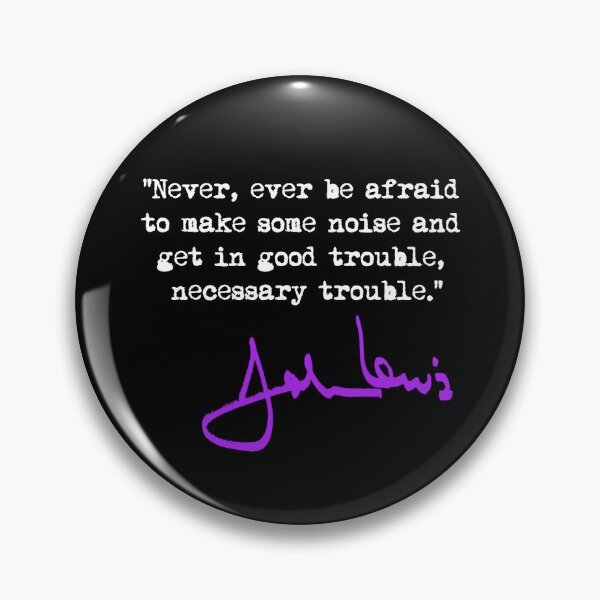 Item preview, Make some NOISE and get in Good Trouble - John Lewis (purple signature) designed and sold by Thelittlelord.