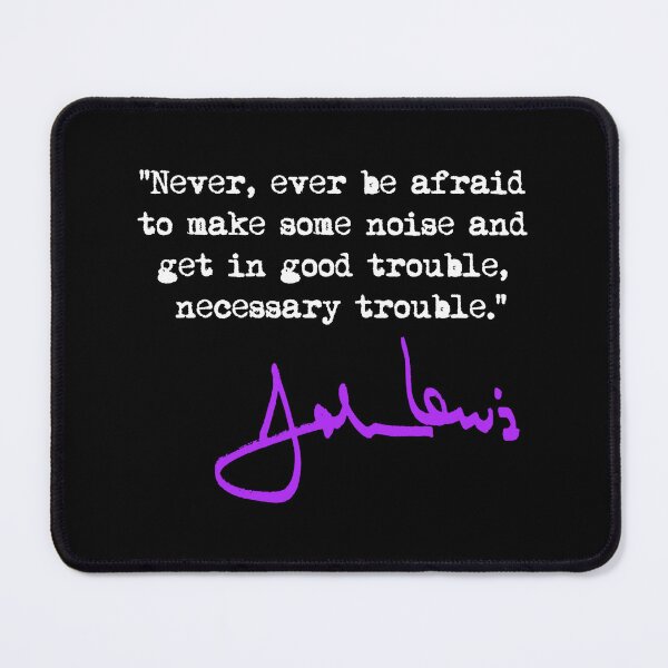 Item preview, Make some NOISE and get in Good Trouble - John Lewis (purple signature) designed and sold by Thelittlelord.