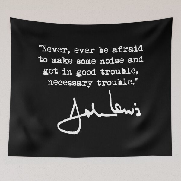 Item preview, Make some NOISE and get in Good Trouble - John Lewis  designed and sold by Thelittlelord.