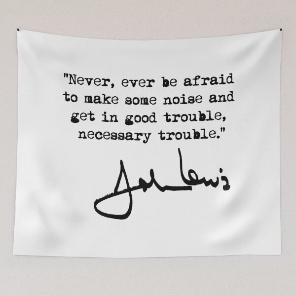 Item preview, Make some NOISE and get in Good Trouble - John Lewis (black text) designed and sold by Thelittlelord.