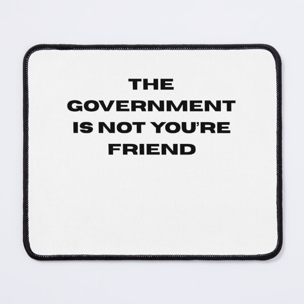 Item preview, The Govt is not you're friend designed and sold by equalityllc.
