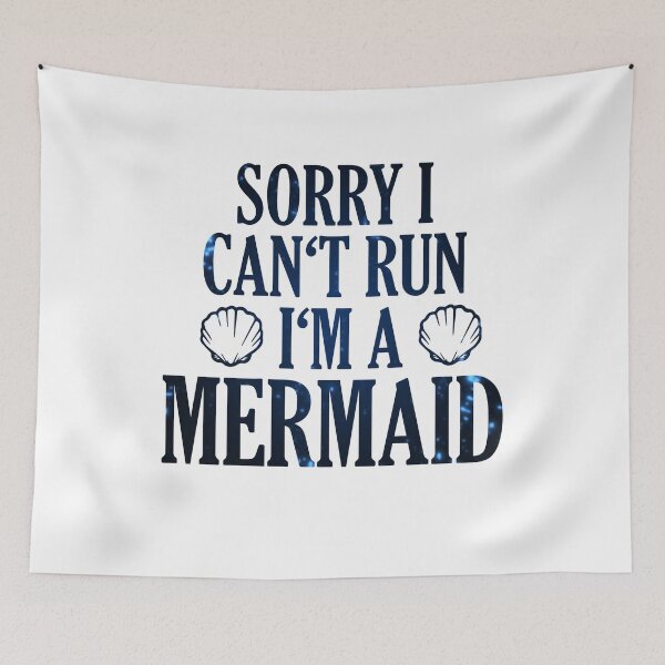 Item preview, Sorry Mermaid can't run designed and sold by Moonpie90.