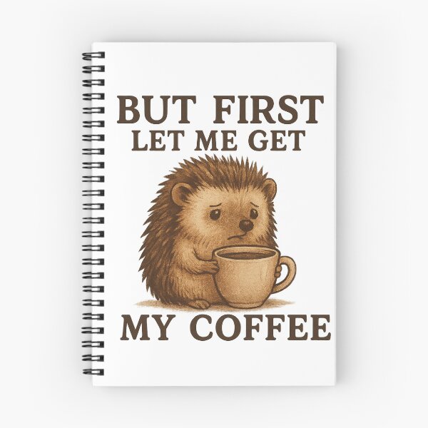 Item preview, But First Let Me Get My Coffee (Hedgehog) designed and sold by DarthTorLin.