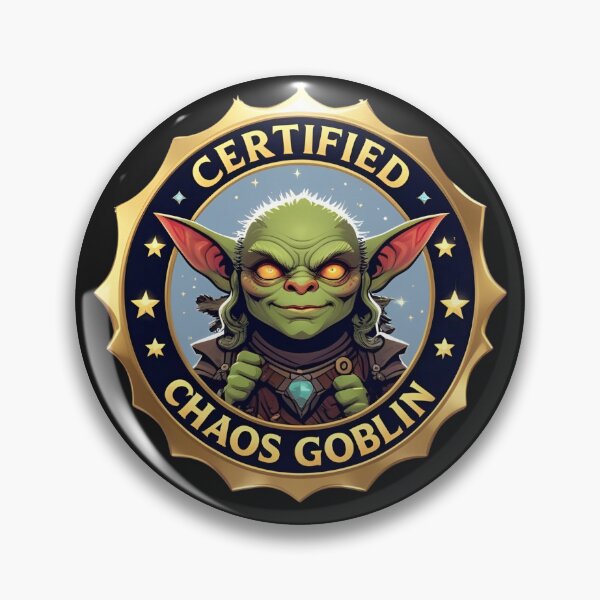 Item preview, Certified Chaos Goblin designed and sold by Edenglow Prints & Peculiars.
