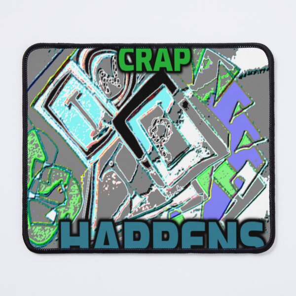 Item preview, Crap Happens 2 Abstract Funny Saying designed and sold by SmashingDeals.