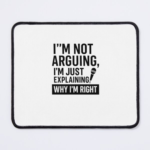Item preview, I’m Not Arguing – Funny Sarcastic Quote  designed and sold by Saritahosny1.