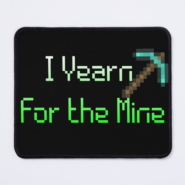 Item preview, I Yearn for the Mine designed and sold by Dylant56.