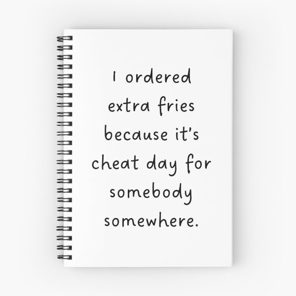Item preview, I ORDERED EXTRA FRIES BECAUSE IT'S CHEAT DAY FOR SOMEBODY SOMEWHERE – Funny Foodie Design designed and sold by RM-Journey.