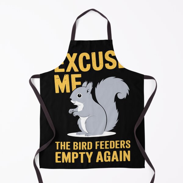 Item preview, Excuse Me The Bird Feeders Empty Again Funny designed and sold by heeun.