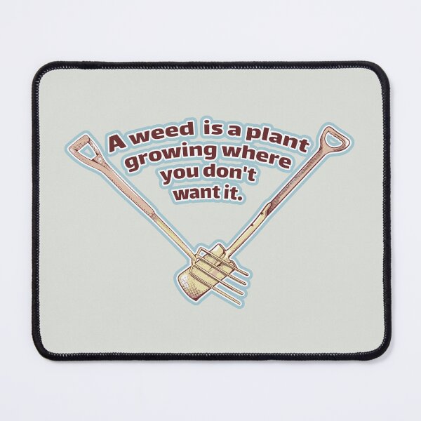 Item preview, A definition of a weed in gardening designed and sold by ekpatterns.