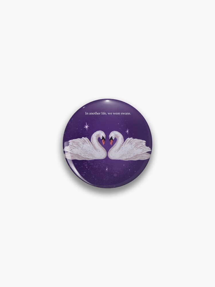 Thumbnail 1 of 3, Pin, In Another Life We We’re Swans designed and sold by thewhimsyash.