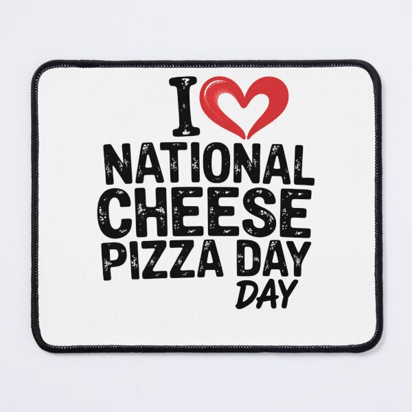 Item preview, I Love National Cheese Pizza Day designed and sold by brynatshop.