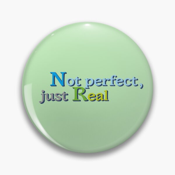 Item preview, hip phrases 'Not perfect, just Real' designed and sold by DanBang7.