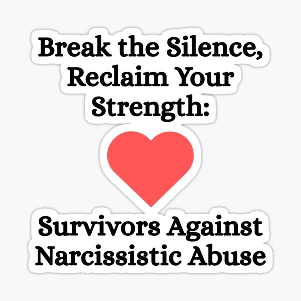 Item preview, Break the Silence, Reclaim Your Strength: Survivors Against Narcissistic Abuse - Narcissist Survivor Quote Sticker designed and sold by brodidudie.