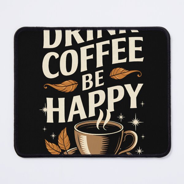 Item preview, Drinking Coffee Be Happy Coffee Lover designed and sold by rbc-wrights.