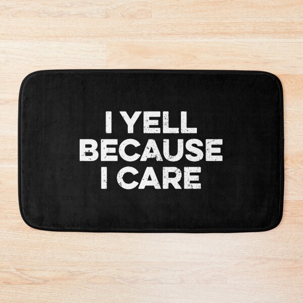 Item preview, I Yell Because I Care designed and sold by zeviwanty.