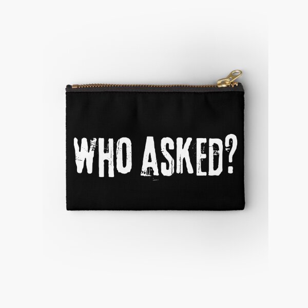 Item preview, Who Asked? | Funny Sarcastic & Ironic Quote Design designed and sold by Ver-Payah.