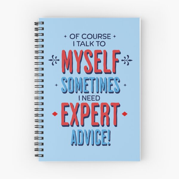 Item preview, Of Course I Talk To Myself, Sometimes I Need Expert Advice designed and sold by scooterbaby.